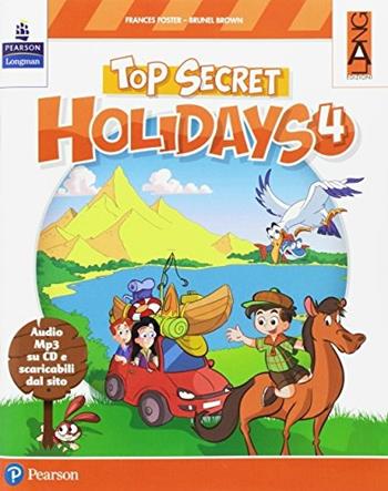 Top secret holidays. Con espansione online. Con CD-ROM. Vol. 4 - Frances Foster, Brunel Brown - Libro Lang 2017 | Libraccio.it