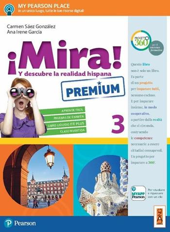 ¡Mira! Ediz. premium. Per la Scuola media. Vol. 3 - Carmen Saez Gonzalez, Ana Irene García, CARMELA ANTONINA ARENA - Libro Lang 2017 | Libraccio.it