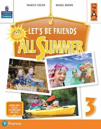 Let's be friends all summer. Con CD-ROM. Vol. 3 - Frances Foster, Brunel Brown - Libro Lang 2017 | Libraccio.it