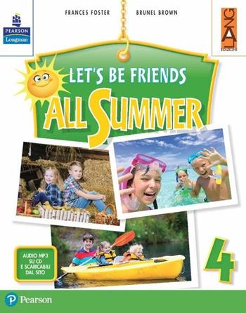 Let's be friends all summer. Per la Scuola elementare. Con CD-ROM. Vol. 4 - Frances Foster, Brunel Brown - Libro Lang 2017 | Libraccio.it