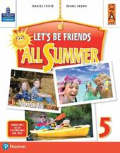 Let's be friends all summer. Con ebook. Con espansione online. Con CD-ROM. Vol. 5