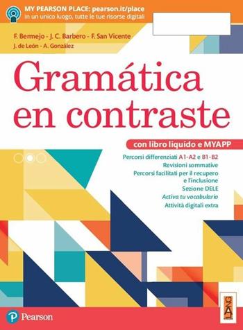 Gramática en contraste. Per il biennio delle Scuole superiori. Con ebook. Con espansione online - Felisa Bermejo, Juan C. Barbero Bernal, Félix San Vicente - Libro Lang 2018 | Libraccio.it