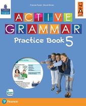 Active grammar. Practice book. Per la 5ª classe elementare. Con e-book. Con espansione online
