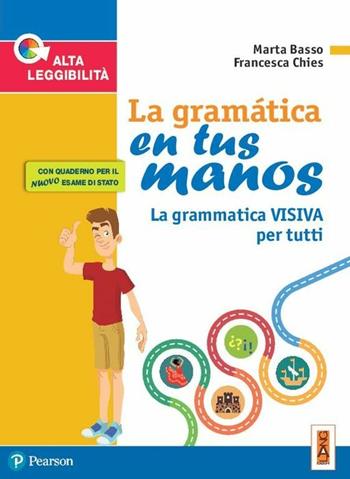 La gramática en tus manos. La grammatica visiva per tutti-Examen en tus manos. Quaderno per la preparazione del nuovo esame di Stato. - Marta Basso, Francesca Chies - Libro Lang 2018 | Libraccio.it