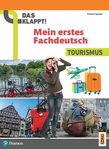 Das klappt! Mein erstes Fachdeutsch. Tourismus. Per il biennio delle Scuole superiori. Con ebook. Con espansione online  - Libro Lang 2018 | Libraccio.it