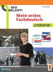 Das klappt! Mein erstes Fachdeutsch. Literatur. Per il biennio delle Scuole superiori. Con ebook. Con espansione online