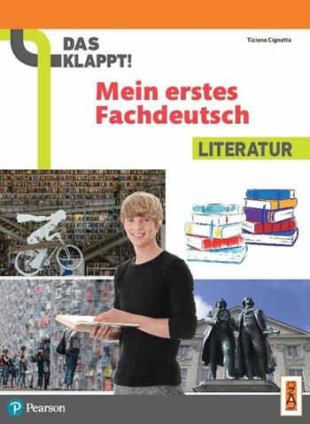 Das klappt! Mein erstes Fachdeutsch. Literatur. Per il biennio delle Scuole superiori.  - Libro Lang 2018 | Libraccio.it