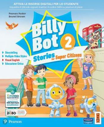 Billy bot. Stories for super citizens. Vol. 2 - Frances Foster, Brunel Brown - Libro Lang 2021 | Libraccio.it