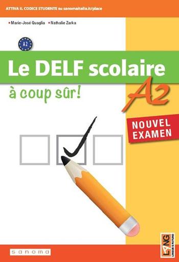 Le Delf scolaire. A2. A coup sûr. Con myap - Marie-José Quaglia, Nathalie Zarka - Libro Lang 2021 | Libraccio.it