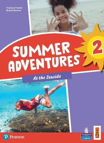 Summer adventures. Con Myapp. Vol. 2: At the seaside - Frances Foster, Brunel Brown - Libro Lang 2021 | Libraccio.it
