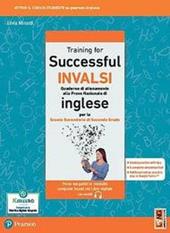 Training for successful INVALSI. Quaderno di allenamento alla prova nazionale 2022 di inglese. Per le Scuole superiori. Con e-book. Con espansione online