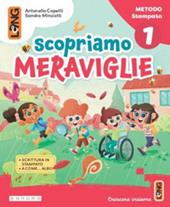 Scopriamo meraviglie. Metodo stampato. Con Accoglienza, Letture, Matematica, Discipline, Quadreno, Sestino, Letterine. Con e-book. Con espansione online. Vol. 1