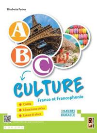 ABC... Culture. France et Francophonie. Con e-book. Con espansione online - Elisabetta Farina - Libro Lang 2023 | Libraccio.it