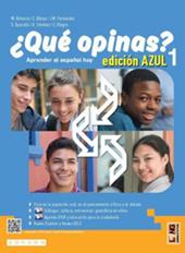 ¿Que opinas? Aprender el español hoy. Edic. azul. Con e-book. Con espansione online. Vol. 1