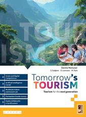 Tomorrow's tourism. Tourism for the next generation. Per gli Ist. tecnici e professionali. Con e-book. Con espansione online