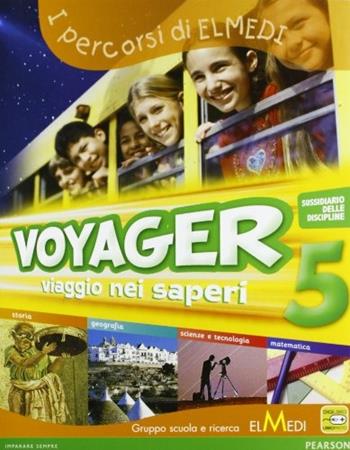 Voyager. Sussidiario delle discipline. Per la 5ª classe elementare.  - Libro Elmedi 2008 | Libraccio.it