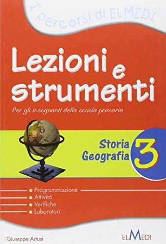 Lezioni e strumenti. Storia, geografia. Per la 3ª classe elementare - Giuseppe Artusi - Libro Elmedi 2009 | Libraccio.it