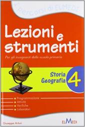 Lezioni e strumenti. Storia, geografia. Per la 4ª classe elementare