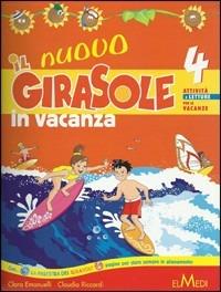 Il nuovo girasole in vacanza. Vol. 4 - Clara Emanuelli, Claudia Riccardi - Libro Elmedi 2009 | Libraccio.it