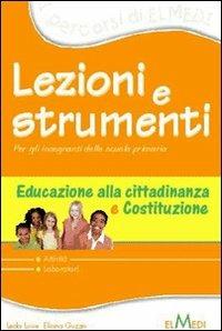 Lezioni e strumenti. Cittadinanza e Costituzione.  - Libro Elmedi 2009 | Libraccio.it