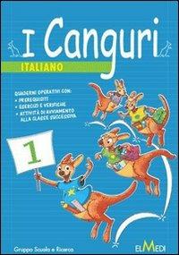 I canguri. Italiano. Per la 1ª classe elementare  - Libro Elmedi 2010 | Libraccio.it