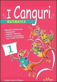 I canguri. Matematica. Per la 1ª classe elementare  - Libro Elmedi 2010 | Libraccio.it