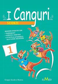 I canguri. Scienze. Per la 1ª classe elementare  - Libro Elmedi 2010 | Libraccio.it