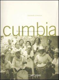Cumbia. La musica afrocolombiana. Con Cd audio - Leonardo D'Amico - Libro Nota 2010, Geos CD book. Collana di etnomusicologia | Libraccio.it