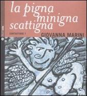 La pigna minigna scattigna. Cantastorie. Con CD Audio. Vol. 1