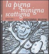La pigna minigna scattigna. Cantastorie. Con CD Audio. Vol. 1 - Giovanna Marini - Libro Nota 2008, Block nota | Libraccio.it