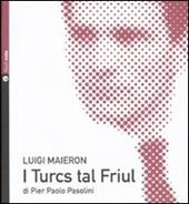 I turcs tal Friül. Con CD Audio