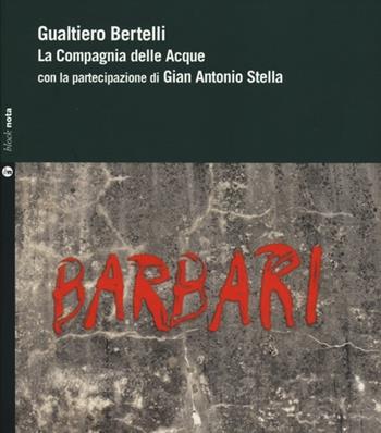 Barbari. Con 2 CD Audio - Gualtiero Bertelli, Gian Antonio Stella - Libro Nota 2013, Block nota | Libraccio.it