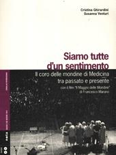 Siamo tutte d'un sentimento. Il coro delle mondine di Medicina tra passato e presente. Con DVD. Con CD Audio