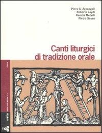 Canti liturgici di tradizione orale. Con 3 CD Audio  - Libro Nota 2011, Geos CD book. Collana di etnomusicologia | Libraccio.it