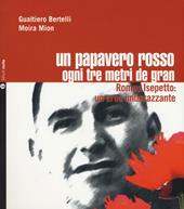 Un papavero rosso ogni tre metri de gran. Romeo Isepetto: un eroe imbarazzante