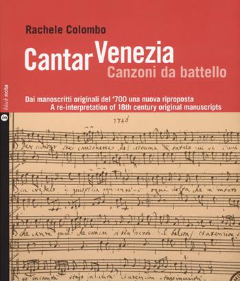Cantar Venezia. Canzoni da battello. Con 2 CD-Audio - Rachele Colombo - Libro Nota 2017 | Libraccio.it