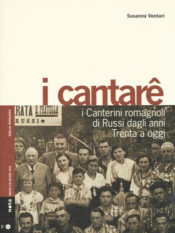 I cantarê. I canterini romagnoli di Russi dagli anni Trenta a oggi. Con CD-Audio - Susanna Venturi - Libro Nota 2017, Geos CD book. Collana di etnomusicologia | Libraccio.it