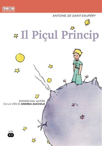 Il Piçul Princip. Con 2 CD-Audio - Antoine de Saint-Exupéry - Libro Nota 2018 | Libraccio.it