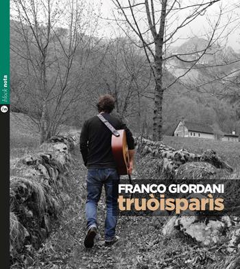 Truòisparìs. Con CD Audio - Franco Giordani - Libro Nota 2017, Block nota | Libraccio.it