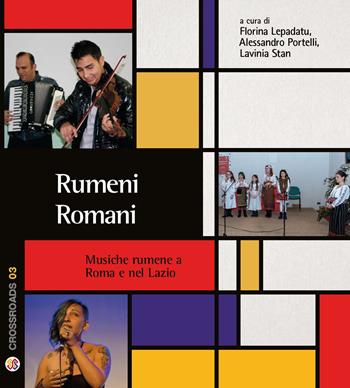 Rumeni romani. Musiche rumene a Roma e nel Lazio. Con CD-Audio  - Libro Nota 2018, Crossroads | Libraccio.it