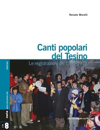 Canti popolari del Tesino. Le registrazioni del 1977-1978. Con 2 CD-Audio - Renato Morelli - Libro Nota 2018, Geos CD book. Collana di etnomusicologia | Libraccio.it