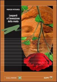 Leopardi e l'invenzione della moda - Fabrizio Patriarca - Libro Gaffi Editore in Roma 2008, Ingegni | Libraccio.it
