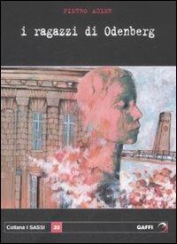 I ragazzi di Odenberg - Pietro Acler - Libro Gaffi Editore in Roma 2009, Sassi | Libraccio.it