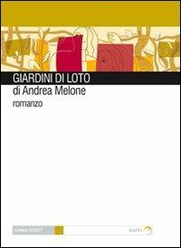 Giardini di loto - Andrea Melone - Libro Gaffi Editore in Roma 2009, Godot | Libraccio.it