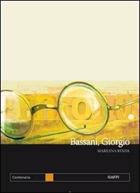 Bassani, Giorgio. Un ebreo italiano - Marilena Renda - Libro Gaffi Editore in Roma 2010, Centenaria | Libraccio.it