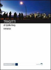 Tragitti - Sibylle Berg - Libro Gaffi Editore in Roma 2010, Godot | Libraccio.it
