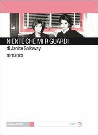 Niente che mi riguardi - Janice Galloway - Libro Gaffi Editore in Roma 2010, Godot | Libraccio.it