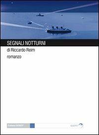 Segnali notturni - Riccardo Reim - Libro Gaffi Editore in Roma 2011, Godot | Libraccio.it