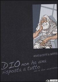 Dio non ha una risposta a tutto (ma è ben assistito) - Tonino Benacquista, Nicolas Barral - Libro Lizard 2008 | Libraccio.it