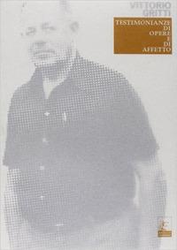 Vittorio Gritti. Testimonianze di opere e di affetto - Balilla Gritti - Libro Leonardo (Pasian di Prato) 2007 | Libraccio.it